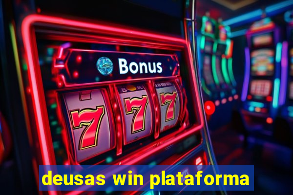 deusas win plataforma